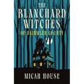 The Blanchard Witches of Daihmler County - Paperback