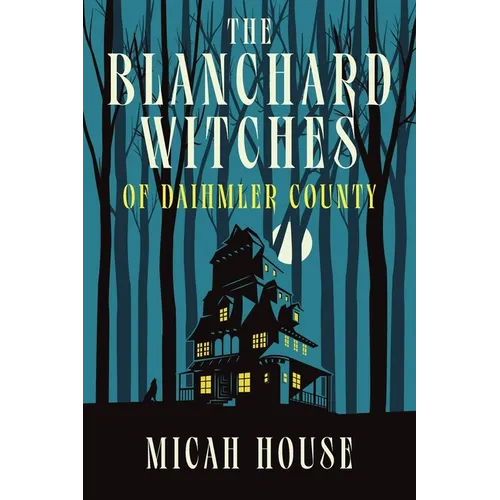 The Blanchard Witches of Daihmler County - Paperback