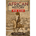 African History: The Mother Continent: A Fascinating History Of The Beautiful And Embattled Continent Of Africa - Paperback