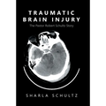 Traumatic Brain Injury: The Pastor Robert Schultz Story - Hardcover