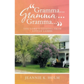 "Gramma... Gramma... Gramma...": The Lord's Lessons from Little Lambs - Paperback