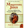 Misquoting Jesus: The Story Behind Who Changed the Bible and Why - Paperback