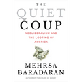 The Quiet Coup: Neoliberalism and the Looting of America - Hardcover