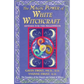 Magic Power of White Witchcraft: Revised for the New Millennium - Paperback