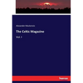The Celtic Magazine: Vol. I - Paperback