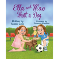 Ella and Mac Want a Dog - Paperback