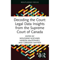 Decoding the Court: Legal Data Insights from the Supreme Court of Canada - Hardcover