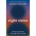 Night Vision: Seeing Ourselves Through Dark Moods - Paperback
