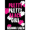 Pretty Pretty Black Girl - Paperback