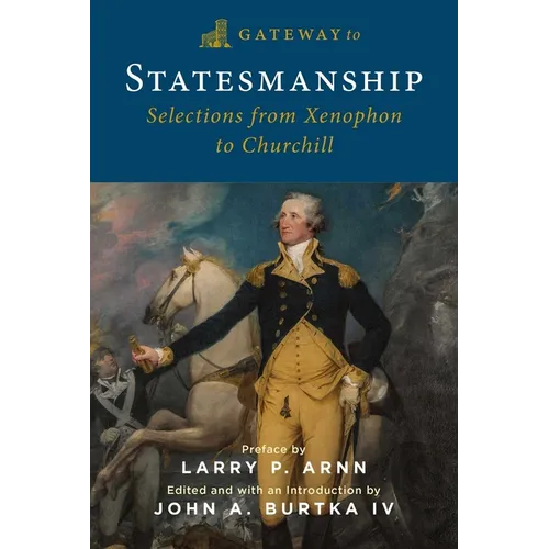 Gateway to Statesmanship: Selections from Xenophon to Churchill - Paperback