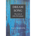Dream Song: The Life of John Berryman - Paperback
