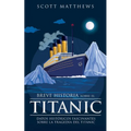 Breve historia sobre el Titanic - Datos históricos fascinantes sobre la tragedia del Titanic - Paperback