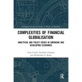 Complexities of Financial Globalisation: Analytical and Policy Issues in Emerging and Developing Economies - Paperback