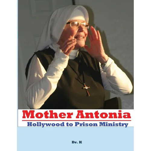 Mother Antonia: Hollywood to Prison Ministry - Paperback