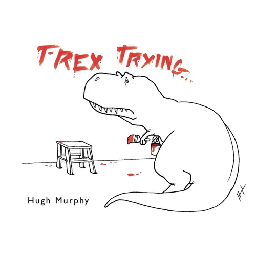 T-Rex Trying - Hardcover