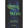 Unplug From the Matrix: Truth is Sometimes Stranger Than Fiction - Paperback