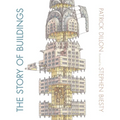 The Story of Buildings: From the Pyramids to the Sydney Opera House and Beyond - Hardcover