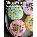 50 Flavored Butter for Home Cooking Recipes - Paperback