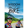 Wisdom From the Back of a Bike: Life's Greatest Lessons While Adventuring on a Tandem Bicycle - Paperback