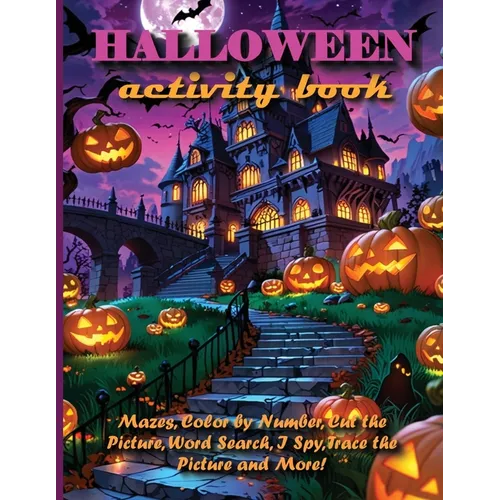 HALLOWEEN Activity Book For Kids: Mazes, Color By Number, Cut the Picture, Word Search, İ Spy: Trace the Picture and More! - Paperback