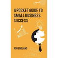 Pocket Guide to Small Business Success - Paperback