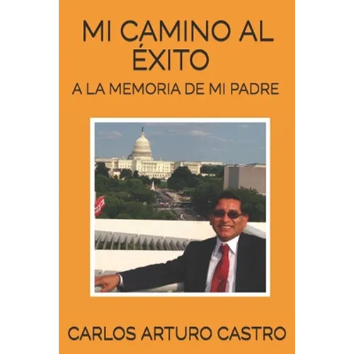 Mi camino al exito: A la memoria de mi padre - Paperback
