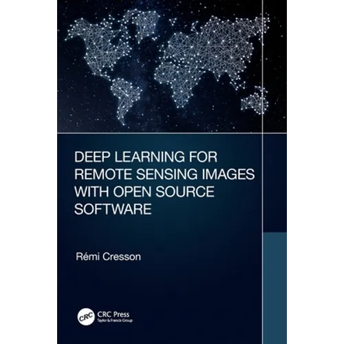 Deep Learning for Remote Sensing Images with Open Source Software - Paperback