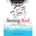 Seeing Red: An Anger Management and Anti-Bullying Curriculum for Kids - Paperback