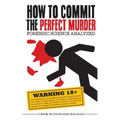How to Commit the Perfect Murder: Forensic Science Analyzed - Paperback