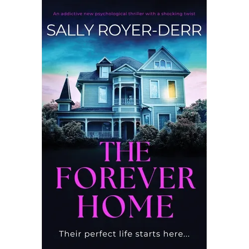 The Forever Home: An Addictive New Psychological Thriller with a Shocking Twist - Paperback