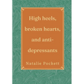 High heels, broken hearts, and antidepressants - Paperback