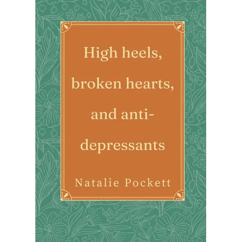 High heels, broken hearts, and antidepressants - Paperback