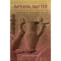 Imperial Matter: Ancient Persia and the Archaeology of Empires - Paperback