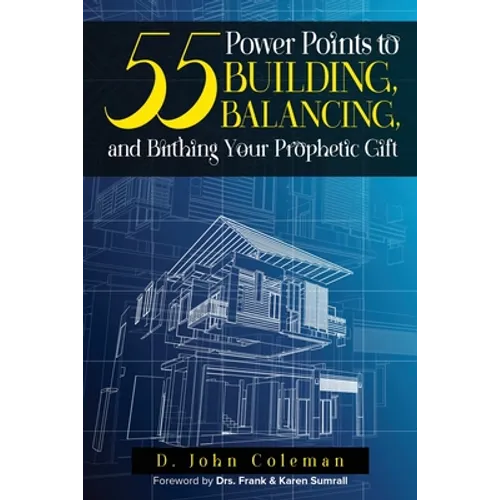 55 Power Points to Building, Balancing, and Birthing Your Prophetic Gift - Paperback