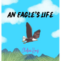 An Eagle's Life - Hardcover