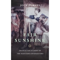 Fair Sunshine: Character Studies of the Scottish Covenanters - Paperback