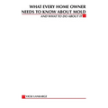 What Every Home Owner Needs to Know About Mold and What to Do About It - Paperback