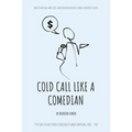 Cold Call Like a Comedian - Paperback