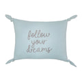 NoJo Follow Your Dreams Dusty Teal Embroidered Tied Corners Decorative Pillow
