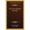 The Art of Spiritual Harmony - Hardcover
