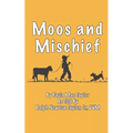 Moos and Mischief - Paperback
