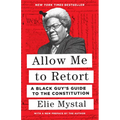 Allow Me to Retort: A Black Guy's Guide to the Constitution - Paperback
