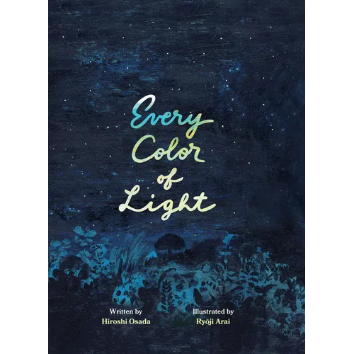Every Color of Light: A Book about the Sky - Hardcover