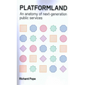 Platformland: An Anatomy of Next-Generation Public Services - Paperback