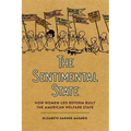 Sentimental State: How Women-Led Reform Built the American Welfare State - Paperback
