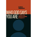 Who God Says You Are: A Christian Understanding of Identity - Paperback
