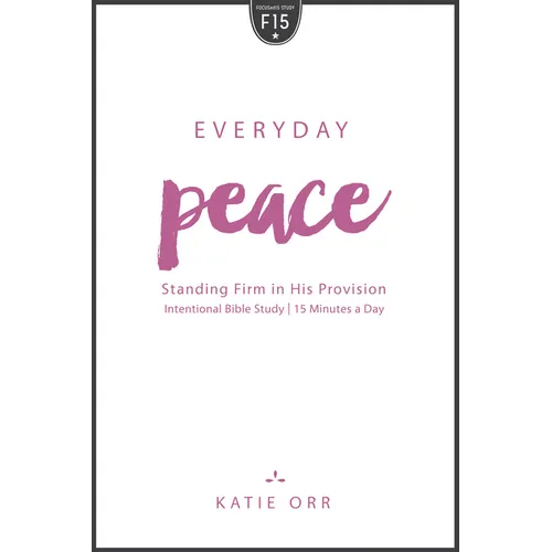 Everyday Peace: Standing Firm in His Provision: Standing Firm in His Provision - Paperback