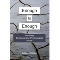 Enough Is Enough: Surviving Emotional and Psychological Abuse - Paperback