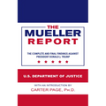 The Mueller Report: The Complete and Final Findings Against President Donald J. Trump - Paperback