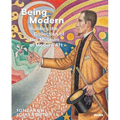 Being Modern: Building the Collection of the Museum of Modern Art - Hardcover